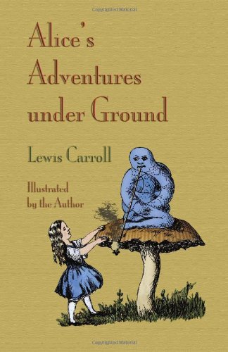 Alice's Adventures Under Ground [ePUB]